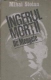 Ingerul Mortii Doctorul Mengele Mihai Stoian Editura Albatros 1988 Carte Istorie Biografie Autori Clasici