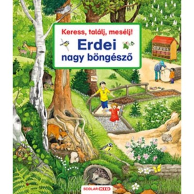 Keress, tal&amp;aacute;lj, mes&amp;eacute;lj! - Erdei nagy b&amp;ouml;ng&amp;eacute;sző - Susanne Gernh&amp;auml;user foto