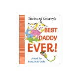 Richard Scarry's Best Daddy Ever!: A Book for Busy, Busy Dads