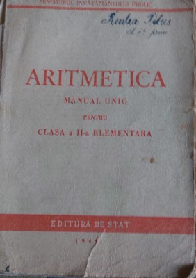 alt ARITMETICA MANUAL UNIC PENTRU CLASA A II A ELEMENTARA 1949 foto