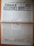 ziarul glasul bucovinei mari anul 1,nr.4 din 1990-cetatea hotin