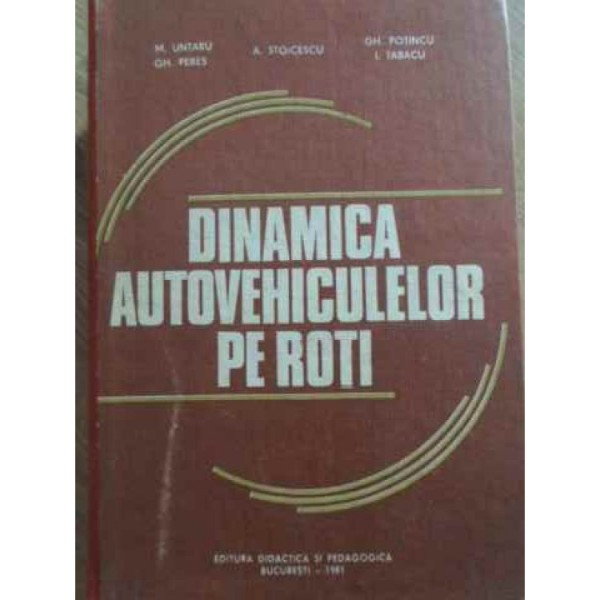 Dinamica autovehiculelor pe roti - M. Untaru