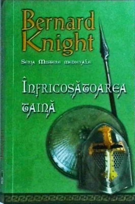 Bernard Knight - Infricosatoarea taina. O enigma medievala foto