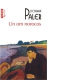 Un om norocos (editie de buzunar) - Octavian Paler