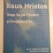 IISUS HRISTOS - VIATA SA PE PAMANT SI INVATATURA SA - DE DR. STYLIANOS ATTESHLIS CUNOSCUT CA DASKALOS