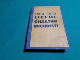 MONOGRAFIA LICEULUI GH.LAZĂR DIN BUCUREȘTI *1860-1935 / EX. NR. 2258 * 56