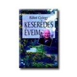 Keser&eacute;des &eacute;veim - B&aacute;lint Gy&ouml;rgy