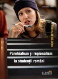 Parohialism și regionalism la studenții rom&acirc;ni - Dana Balas TIMAR