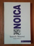 SEMNELE MINERVEI de CONSTANTIN NOICA , 1994