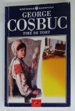 FIRE DE TORT de GEORGE COSBUC , POEZII , 2003