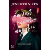 Am fost candva monstri - Jennifer Niven