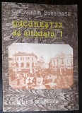 CONSTANTIN BACALBASA - BUCURESTIUL DE ALTADATA. VOL I (1871-1877)