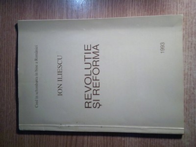 Ion Iliescu - Revolutie si reforma (Redactia Publicatiilor pt Strainatate, 1993) foto