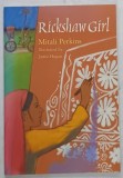 RICKSHAW GIRL by MITALI PERKINS , illustrated by JAMIE HOGAN , 2007