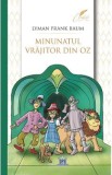 Minunatul Vrajitor din Oz - Lyman Frank Baum