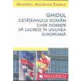 Ghidul cetateanului roman care doreste sa lucreze in Uniunea Europeana