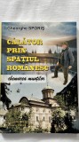 CĂLĂTOR PRIN SPAȚIUL ROM&Acirc;NESC - GHEORGHE SPORIȘ