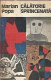 Calatorie sprancenata, carte de Marian Popa, editura Albatros, an 1980, 168 pagini, stare buna, literatura romana clasica