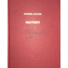 Mircea Eliade - Maitreyi (editia 2009)