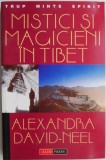 Mistici si magicieni in Tibet &ndash; Alexandra David-Neel