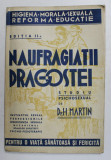 NAUFRAGIATII DRAGOSTEI ( studiu psichosexual ) Ed. a II a de Dr. H. MARTIN