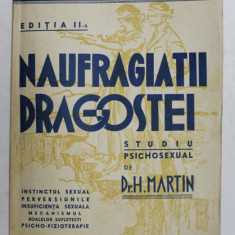 NAUFRAGIATII DRAGOSTEI ( studiu psichosexual ) Ed. a II a de Dr. H. MARTIN