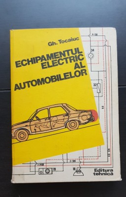 Echipamentul electric al automobilelor - Gh. Tocaiuc (include planșe) foto