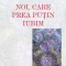 Noi Care Prea Putin Iubim, Marius Ghidel - Editura Dharana