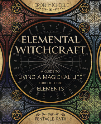 Elemental Witchcraft: A Guide to Living a Magickal Life Through the Elements foto