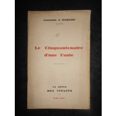 CONSTANTIN J. DIAMANDY - LE CINQUANTENAIRE D'UNE FAUTE (1927, cu autograf)