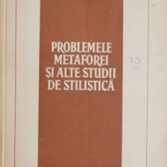 Problemele metaforei si alte studii de stilistica - Tudor Vianu