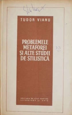 Problemele metaforei si alte studii de stilistica - Tudor Vianu foto