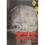 Corneliu Aldescu - Neuroradio diagnostic, vol. 1 (Editia: 1982)