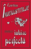 Cumpara ieftin Cartea indragostitilor. Pentru o iubire perfecta/Kate Gribble