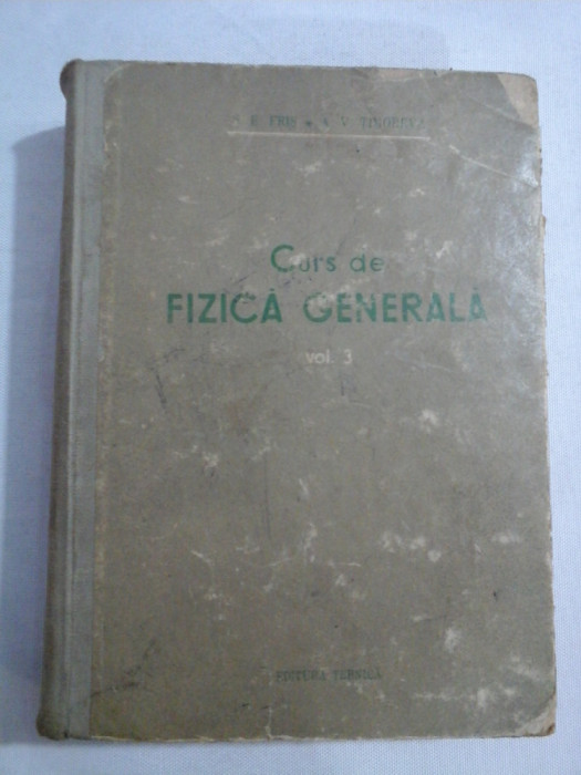 Curs de FIZICA GENERALA vol.3 - S. E. FRIS * A. V. TIMOREVA