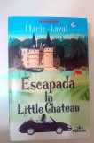 MARIE LAVAL - ESCAPADA LA LITTLE CHATEAU - dragoste