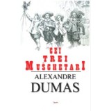 Cei trei muschetari - Alexandre Dumas