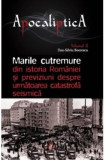 Marile cutremure din istoria Rom&acirc;niei și previziuni despre următoarea catastrofă seismică, 2019