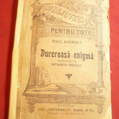 Paul Bourget -Dureroasa Enigma - BPT 874-875 Universala Alcalay ,trad.A.Rosculet