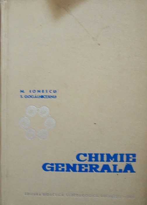 CHIMIE GENERALA ~ M. IONESCU/ S. GOGALNICEANU