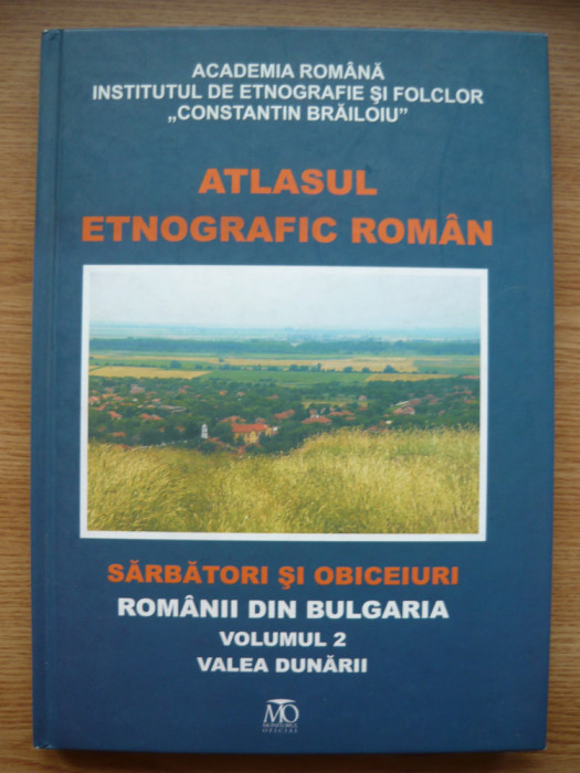 EMIL TIRCOMNICU (coord.) - ATLASUL ETNOGRAFIC ROMAN - SARBATORI SI OBICEIURI