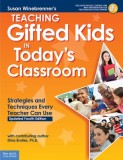 Teaching Gifted Kids in Today's Classroom Strategies and Techniques Every Teacher Can Use