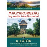 Magyarorsz&aacute;g legszebb t&uacute;ra&uacute;tvonalai - Kil&aacute;t&oacute;k - T&uacute;r&aacute;z&oacute;k nagyk&ouml;nyve