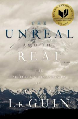 The Unreal and the Real: The Selected Short Stories of Ursula K. Le Guin foto