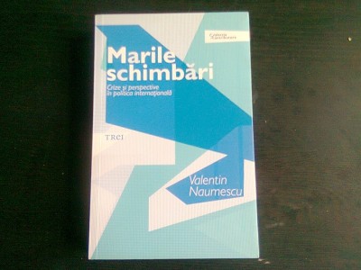 MARILE SCHIMBARI - VALENTIN NAUMESCU foto