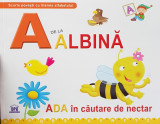A de la albina - Ada in cautare de nectar | Greta Cencetti, Emanuela Carletti