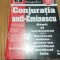 CONJURATIA ANTI-EMINESCU - Nr. 1, Volumul I - Calin Cernaianu - 2000, 56 p.