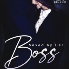 Saved by Her Boss: A Secret Baby Mafia Romance