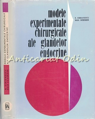 Modele Experimentale Chirurgicale Ale Glandelor Endocrine - N. Simionescu
