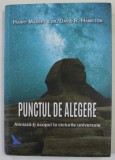 PUNCTUL DE ALEGERE , ALINIAZA-TI SCOPUL LA CICLURILE UNIVERSALE de HARRY MASSEY and DAVID R. HAMILTON , 2017